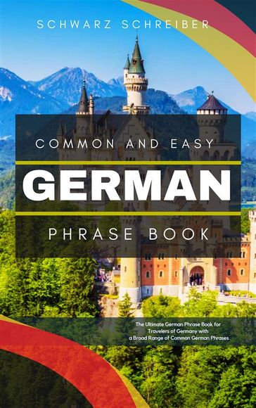 Common and Easy German Phrase Book - Schwarz Schreiber