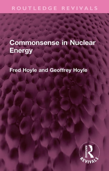 Commonsense in Nuclear Energy - Fred Hoyle - Geoffrey Hoyle