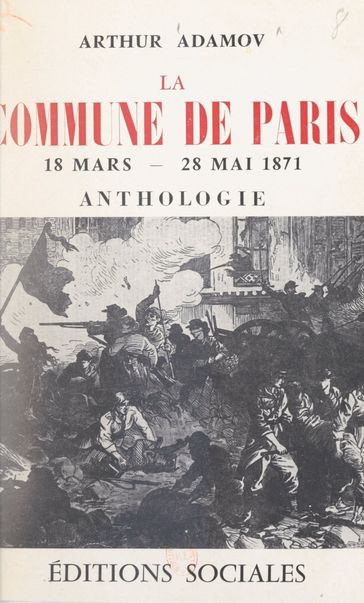 La Commune de Paris : 18 mars-22 mai 1871 - Arthur Adamov
