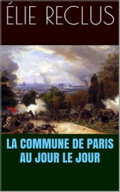 La Commune de Paris au jour le jour