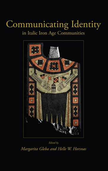 Communicating Identity in Italic Iron Age Communities - Helle W. Horsnaes - Margarita Gleba