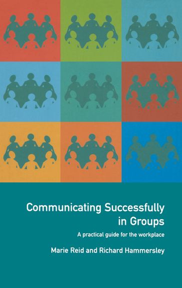 Communicating Successfully in Groups - Richard Hammersley - Marie Reid