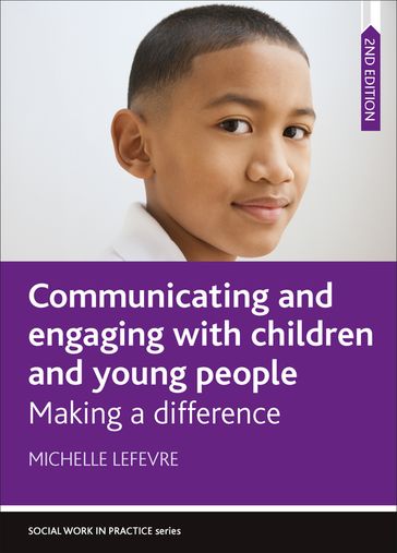 Communicating and Engaging with Children and Young People - Michelle Lefevre