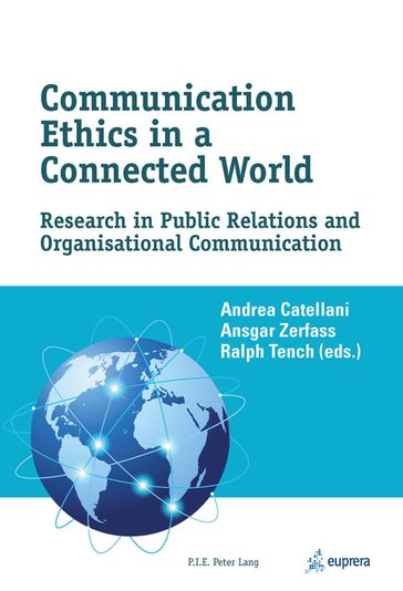 Communication Ethics in a Connected World - Andrea Catellani - Ansgar Zerfass - Ralph Tench