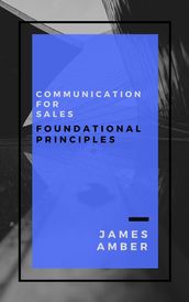 Communication For Sales: Foundational Principles