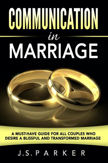 Communication In Marriage - J. S. Parker