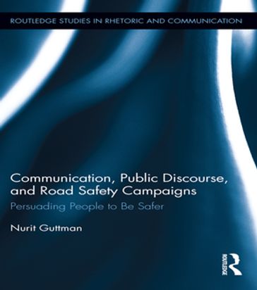 Communication, Public Discourse, and Road Safety Campaigns - Nurit Guttman