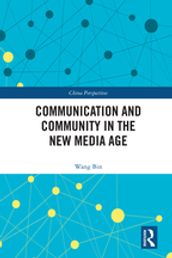 Communication and Community in the New Media Age