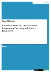 Communication and Interaction on Instagram. A Psychological Science Perspective