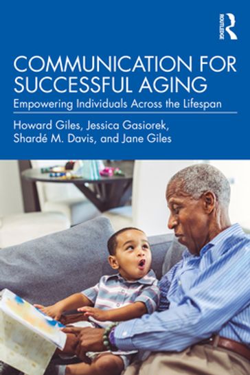 Communication for Successful Aging - Howard Giles - Jane Giles - Jessica Gasiorek - Shardé M. Davis