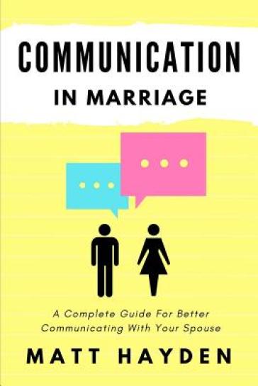 Communication in Marriage - Matt Hayden