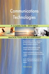 Communications Technologies A Complete Guide - 2019 Edition