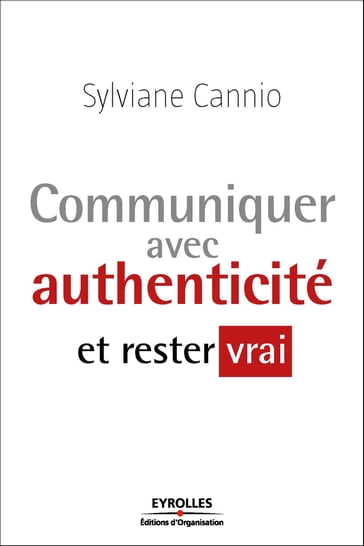 Communiquer avec authenticité et rester vrai - Sylviane Cannio