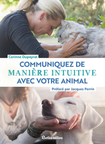 Communiquez de manière intuitive avec votre animal - Corinne Dupeyrat