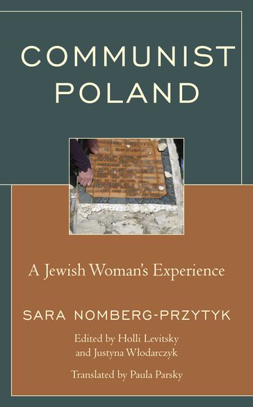 Communist Poland - Sara Nomberg-Przytyk - Holli Levitsky - Justyna Wlodarczyk