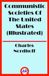 Communistic Societies Of The United States (Illustrated)
