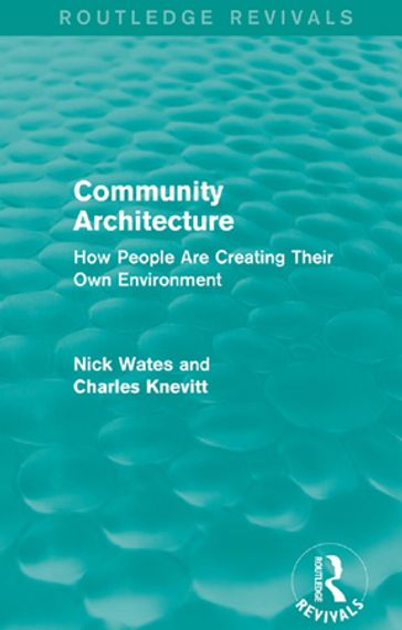 Community Architecture (Routledge Revivals) - Nick Wates - Charles Knevitt