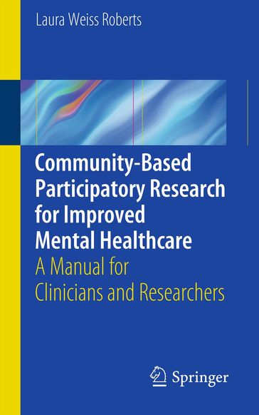 Community-Based Participatory Research for Improved Mental Healthcare - Laura Roberts