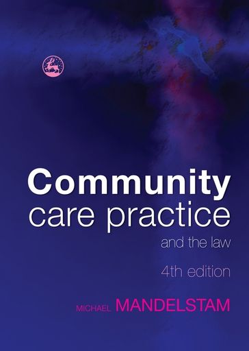 Community Care Practice and the Law - Michael Mandelstam