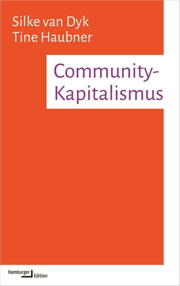 Community-Kapitalismus - Silke van Dyk - Tine Haubner