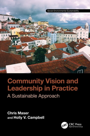 Community Vision and Leadership in Practice - Chris Maser - Holly V. Campbell
