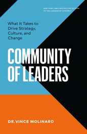 Community of Leaders: What It Takes to Drive Strategy, Culture, and Change
