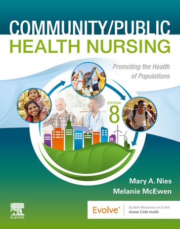 Community/Public Health Nursing - E-Book - PhD  RN  FAAN  FAAHB Mary A. Nies - PhD  RN  CNE  ANEF  FAAN Melanie McEwen