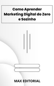 Como Aprender Marketing Digital do Zero e Sozinho