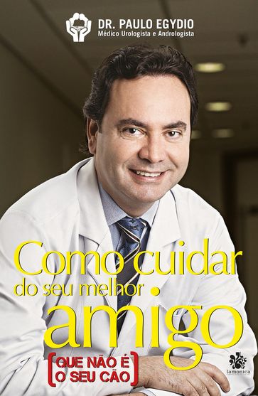 Como Cuidar do Seu Melhor Amigo Ed. 01 - Que não é o seu Cão - Lamonica Serviços Editoriais