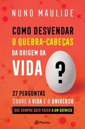 Como Desvendar o Quebra-Cabeças da Origem da Vida