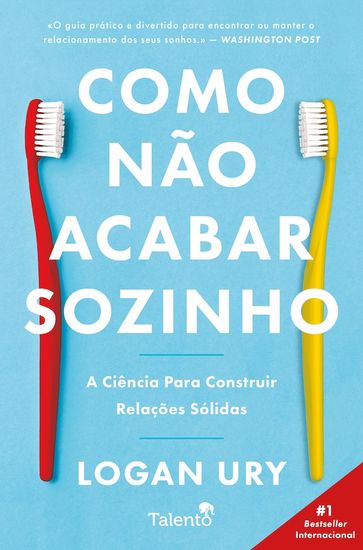 Como Não Acabar Sozinho - Logan Ury