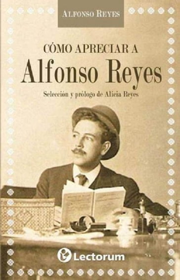 Como apreciar a Alfonso Reyes - Alfonso Reyes