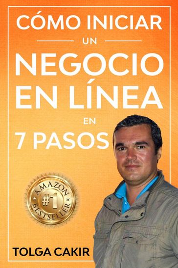 Como comenzar un negocio en línea en 7 pasos - Tolga Cakir