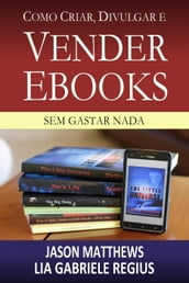 Como criar, divulgar e vender e-books sem gastar nada