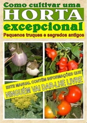 Como cultivar uma horta excepcional