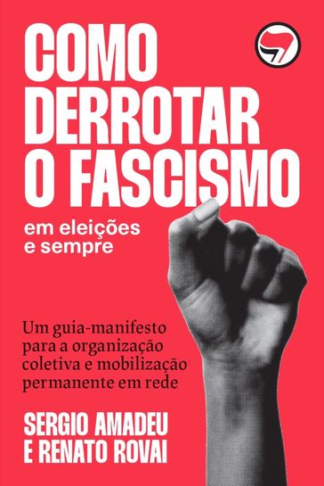 Como derrotar o fascismo - Sergio Amadeu - Renato Rovai