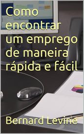 Como encontrar um emprego de maneira rápida e fácil.