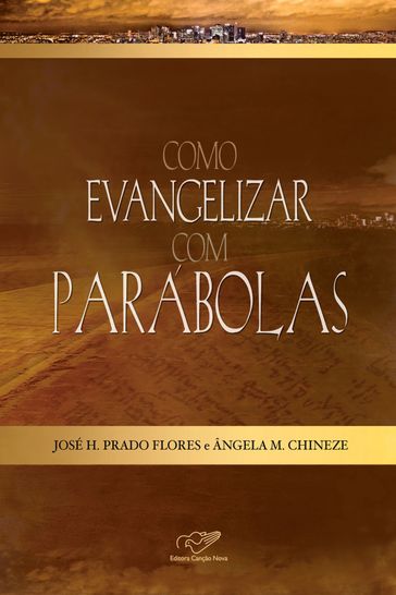 Como evangelizar com parábolas - José H. Prado Flores - Ângela M. Chineze