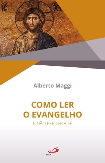 Como ler o Evangelho e não perder a Fé - Alberto Maggi