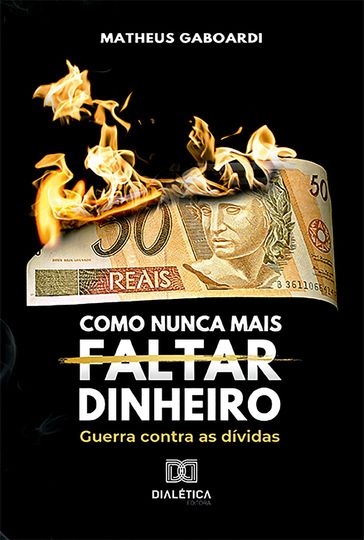 Como nunca mais faltar dinheiro - Matheus Gaboardi