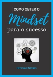 Como obter o Mindset para o sucesso