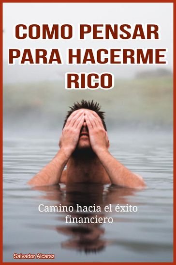 Como pensar para hacerme Rico - Salvador Alcaraz