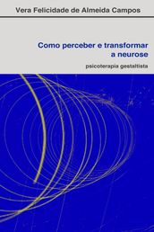 Como perceber e transformar a neurose