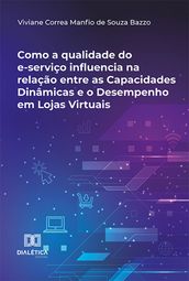 Como a qualidade do e-serviço influencia na relação entre as Capacidades Dinâmicas e o Desempenho em Lojas Virtuais