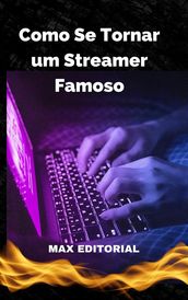 Como se Tornar um Streamer de Sucesso