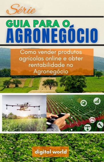Como vender produtos agrícolas online e obter rentabilidade no Agronegócio - Leandro Silva