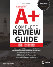 CompTIA A+ Complete Review Guide: Core 1 Exam 220- 1101 and Core 2 Exam 220-1102, 5th Edition