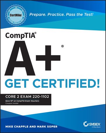 CompTIA A+ CertMike: Prepare. Practice. Pass the Test! Get Certified! - Mike Chapple - Mark Soper