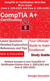 CompTIA A+ Certification All-in-One Study Guide: Exams (Core 1: 220-1101 and Core 2: 220-1102)