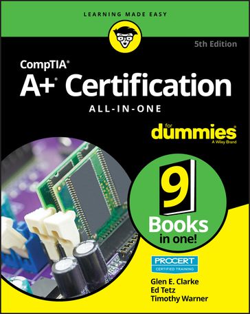 CompTIA A+ Certification All-in-One For Dummies - Glen E. Clarke - Edward Tetz - Timothy L. Warner
